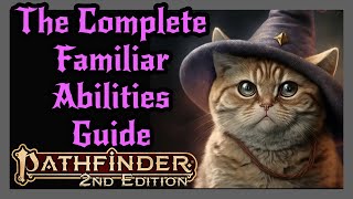 Pathfinder 2e Familiar Abilities The Complete Guide [upl. by Irat]