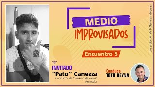 Medio Improvisados  Encuentro 5 [upl. by Lindie]