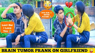 Brain Tumor Prank On Girlfriend  Gone Emotional 😭  Justin Romio [upl. by Ashwin]