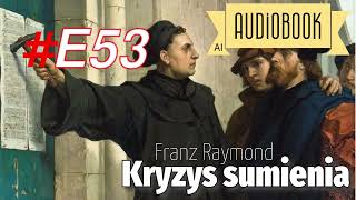 Kryzys sumienia E53 audiobook Rok 1914 to pokolenie cz1 [upl. by Ayiram]