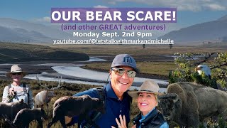 Our Bear Scare and other adventures in Yellowstone and Grand Teton [upl. by Shaine]