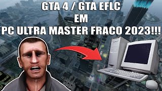 COMO RODAR GTA 4 EM PC ULTRA MASTER FRACO 2023 [upl. by Negris]