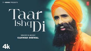 TAAR ISHQ DI Official Video  Kanwar Grewal  Latest Punjabi Songs 2024 [upl. by Jessey]