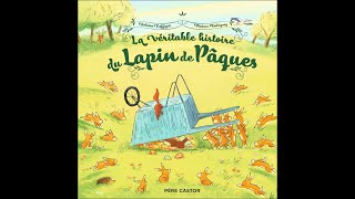 La Véritable Histoire du Lapin de Pâques  Lecture Histoire [upl. by Courtney]