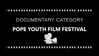 PYFF 2024  Pope Youth Film Festival DOCUMENTARY REEL [upl. by Idleman]