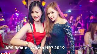 ARS Remix  What’s Up Remix 2019 [upl. by Helbonnas706]