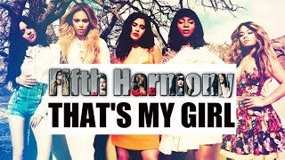 FIFTH HARMONY  Thats My Girl Remastered Version with Lyrics HD [upl. by Idyh776]