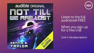 Not Till We Are Lost Audiobook Summary – Dennis E Taylor [upl. by Idnahs856]