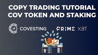 PrimeXBT  Covesting COPY TRADING TUTORIAL amp REVIEW COV Token and STAKING How To Choose a TRADER [upl. by Odlawso]