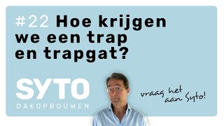 Dakopbouw Vraag het Syto  22 Hoe krijgen we een trap en trapgat [upl. by Nnaihs]