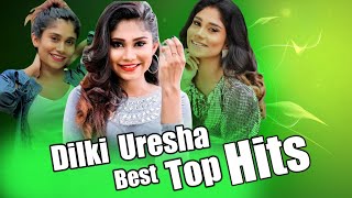 Dilki Uresha Best Top Hits Songs  දිල්කි උරේෂා හොදම සිංදු ටික [upl. by Avaria]