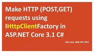 Make HTTP requestsGETPOST using IHttpClientFactory HttpClient in ASP NET Core 31 30 [upl. by Bully]