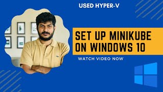 Set up Minikube on Windows 10 using HyperV [upl. by Saleem]