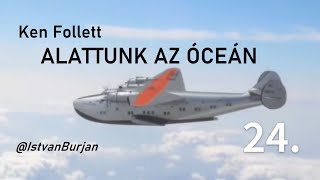 Ken Follett Alattunk az óceán 24 – Az quotÉNquot hangoskönyvem [upl. by Benetta27]