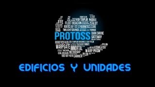 Starcraft 2  Protoss  Introducción Edificios y Unidades Resubido [upl. by Dellora]