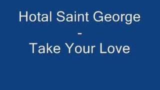 Hotel Saint George  Take Your Love [upl. by Nywloc]