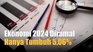 Pertumbuhan Ekonomi Akhir Tahun 2024 Diramal Hanya Capai 506  Kontan News [upl. by Radcliffe]