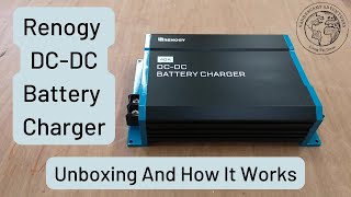 Renogy 40A DC to DC Battery Charger  UNBOXING amp How It Works [upl. by Mcquillin]