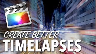 3 Tips For AMAZING Timelapses  FREE Final Cut Pro Plugins [upl. by Sanferd]