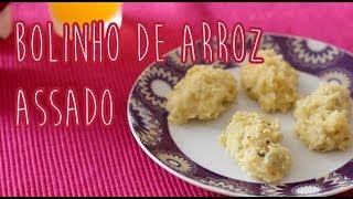 COMO FAZER Bolinho de Arroz Assado  eucapricho [upl. by Mecke955]