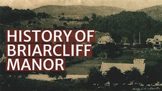 History of Briarcliff Manor [upl. by Nevarc]