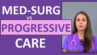 MedSurg Nursing vs Progressive Care Nursing ICU StepDown Unit [upl. by Pippo343]