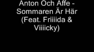 Anton amp Affe  Sommaren Är Här Feat Friiiida amp Viiiicky [upl. by Orton]