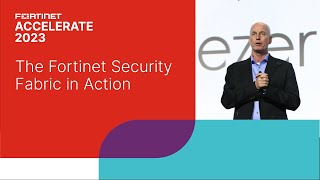 The Fortinet Security Fabric in Action  Accelerate 2023 [upl. by Nuaj915]