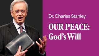 Our Peace God’s Will – Dr Charles Stanley [upl. by Thurmann749]