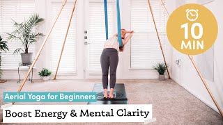 Aerial Yoga for Beginners  10 Min Class to Boost Energy amp Mental Clarity [upl. by Nnylrebma229]