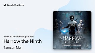 Harrow the Ninth by Tamsyn Muir · Audiobook preview [upl. by Goldwin855]