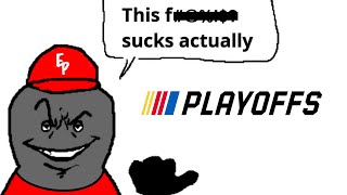 The NASCAR Playoffs Suck [upl. by Gombach]