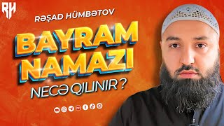 🌿Bayram namazı necə qılınır EVDƏ TƏK QILMAQ OLAR 👉 Rəşad Hümbətov [upl. by Aihtnyc229]