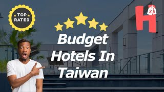 Budget Hotels In Taiwan [upl. by Fiedling]