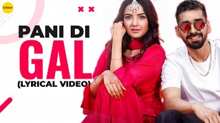 PANI DI GAL Lyric Video  Maninder Buttar  Asees Kaur  Wedding Punjabi Song [upl. by Arreip]