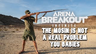 Arena Breakout Infinite players HATE the Mosin [upl. by Yllak]