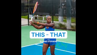 This or That with Sloane Stephens [upl. by Aicilak]