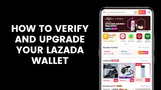 How to Verify and Upgrade Your Lazada Wallet [upl. by Susanetta560]