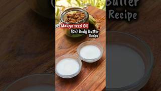 How to make Expensive Mango Seed Oil or Body Butter at home🤯Mango seed Oil for Glowing Skin shorts [upl. by Las]