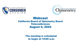 California State Board of Optometry Meeting  August 9 2024 [upl. by Ahmar367]