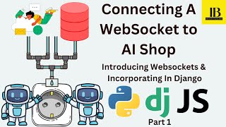 Connecting Websockets to AI Shop Introducing Websockets amp Incorporating Django [upl. by Icat384]