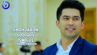 Shohjaxon Sodiqov  Ismigul  Шохжахон Содиков  Исмигул consert version [upl. by Erdried]