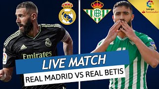 🔴 REAL MADRID  REAL BETIS LIVE  🚨LE MATCH POUR LA 1ERE PLACE 🔥🇫🇷BENZEMA 🇧🇷VINI VS 🇫🇷FEKIR  LIGA [upl. by Livy]