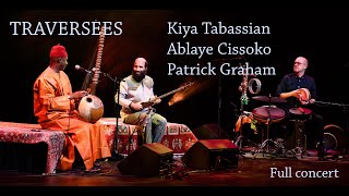 Constantinople  Kiya Tabassian Ablaye Cissoko Patrick Graham  TRAVERSÉES   Full concert [upl. by Salakcin995]