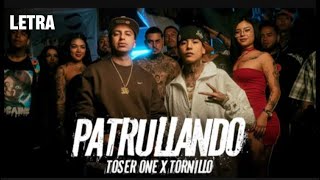 Toser One Ft Tornillo  Patrullando LETRA [upl. by Kalk]