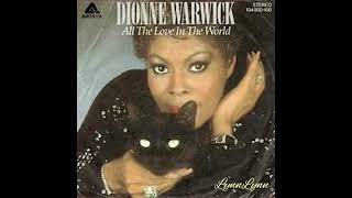 All The Love In The World  Dionne Warwick [upl. by Harutek]