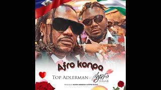 Afro Konpa  Top Adlerman ft Mystro Sugar [upl. by Zebulen]