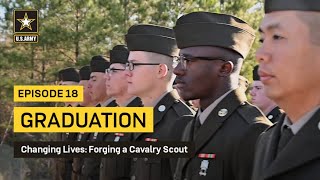 Forging a Cavalry Scout Ep 18  Graduation  US Army [upl. by Leihcey614]