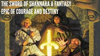 The Sword of Shannara A Fantasy Epic of Courage and Destiny [upl. by Eiramenna]