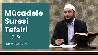 Mücadele Suresi Tefsiri 16  Adem Sözkesen [upl. by Asus]